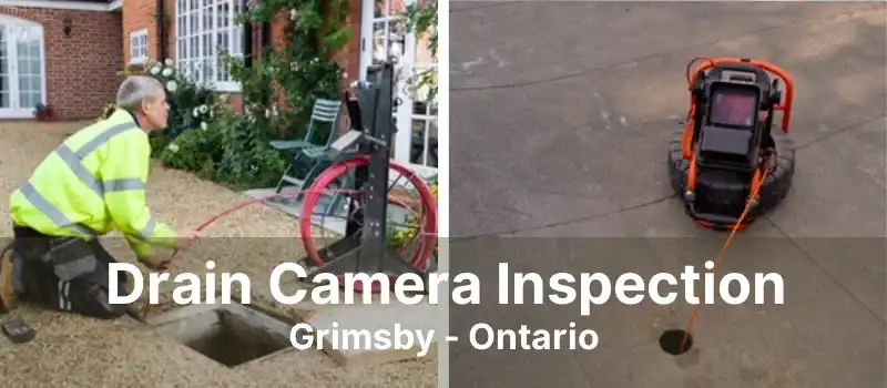 Drain Camera Inspection Grimsby - Ontario