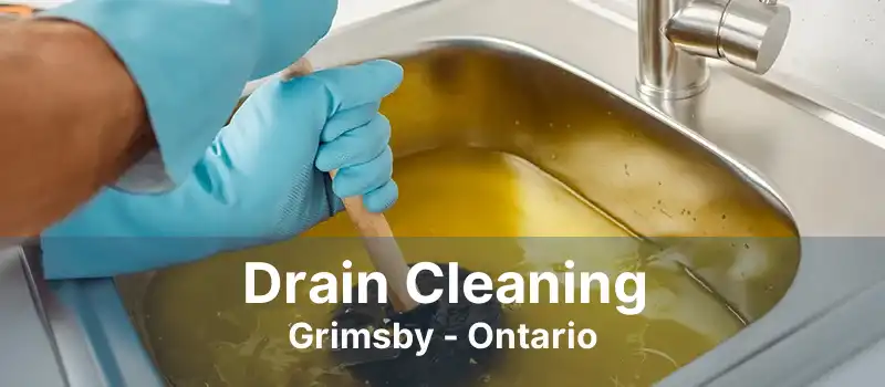 Drain Cleaning Grimsby - Ontario