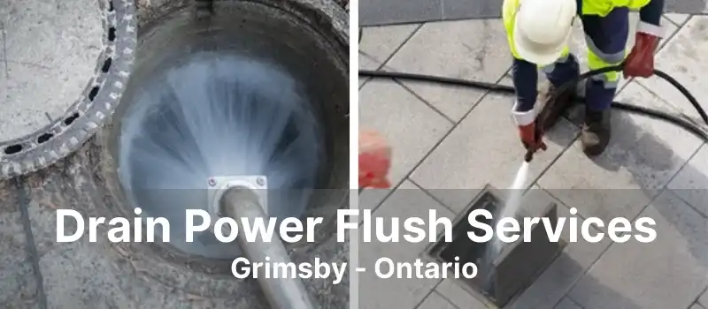 Drain Power Flush Services Grimsby - Ontario