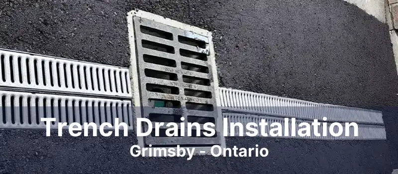 Trench Drains Installation Grimsby - Ontario